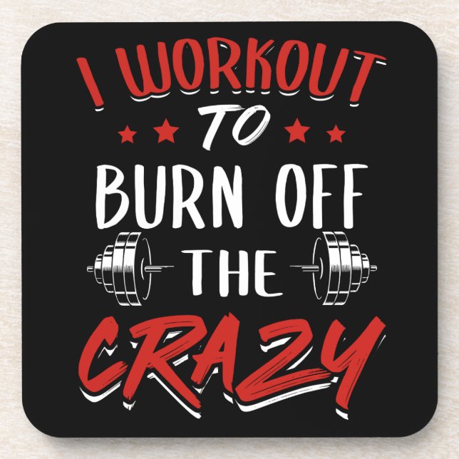 Workout To Burn Off The Crazy - Gym Novelty Beverage Coaster (Front)