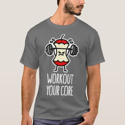 Workout your core powerlifting apple core deadlift T_Shirt