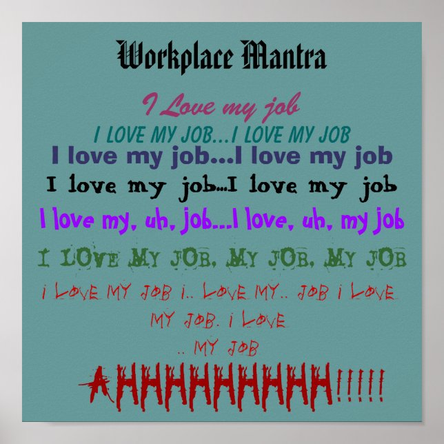 Workplace Mantra or "I Love My Job" Poster (Front)