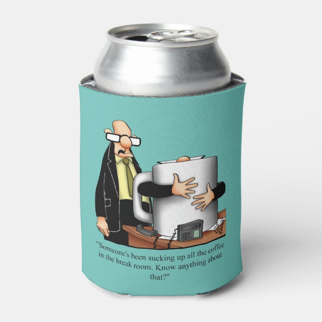 Workplace Office Humor Can Cooler (Can Front)