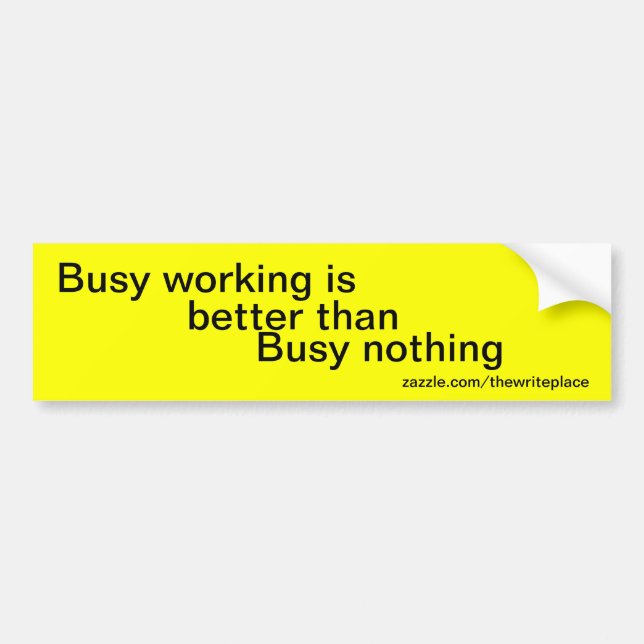 Workplace slogans bumper sticker (Front)
