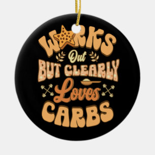 Works Out But Clearly Loves Carbs Fitness Tee Moti Ceramic Ornament