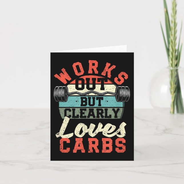 Works Out But Clearly Loves Carbs Funny Low Carb G Card (Front)