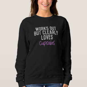 Works Out But Clearly Loves Cupcakes Premium Sweatshirt