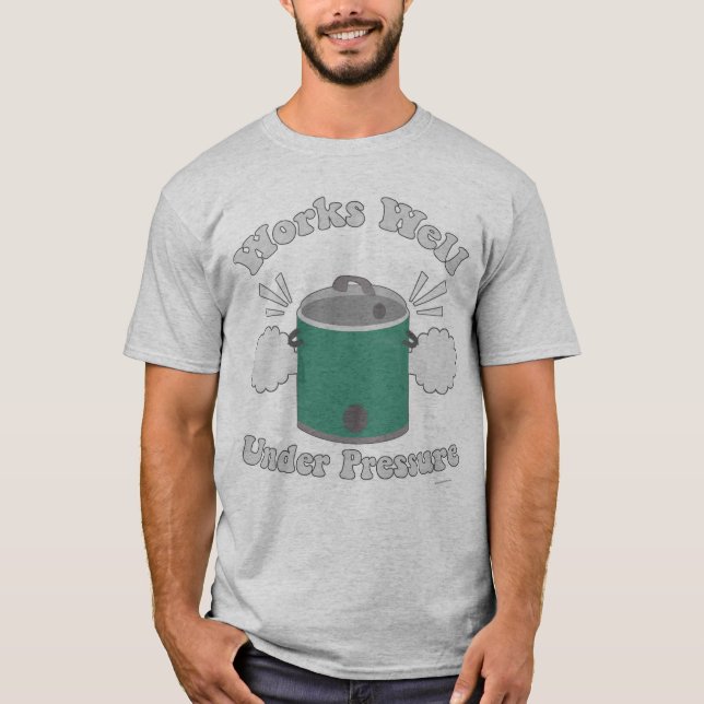 Works Well Under Pressure Slow Cooker Art T-Shirt (Front)
