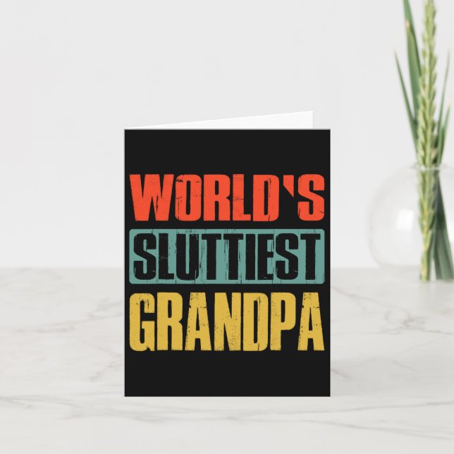 World39s Sluttiest Grandpa Funny Fathers Day For D Card (Front)