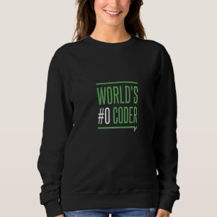 World 0 Coder Coding Programming Code Coder Humo Sweatshirt