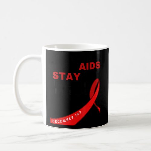 World Aids Day Stay Healthy and Safe HIVAIDS Aware Coffee Mug