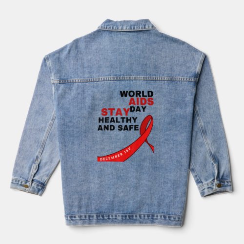 World Aids Day Stay Healthy and Safe HIVAIDS Aware Denim Jacket