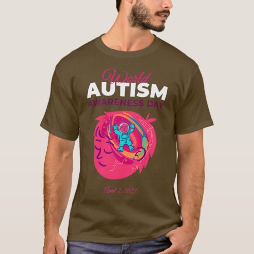 World Autism Awareness Day April 2nd 2021 3 T_Shirt