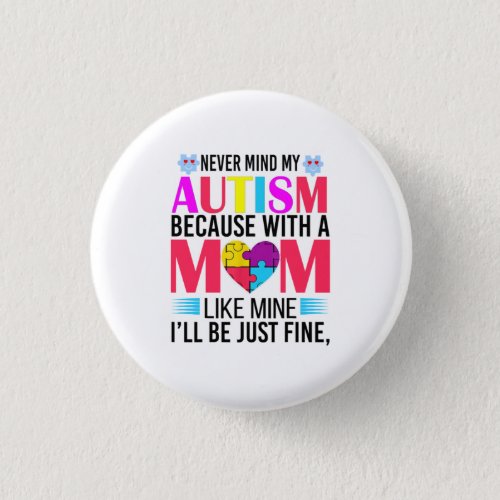 World Autism Awareness Day Autism Mom Gift  T_Shir Button
