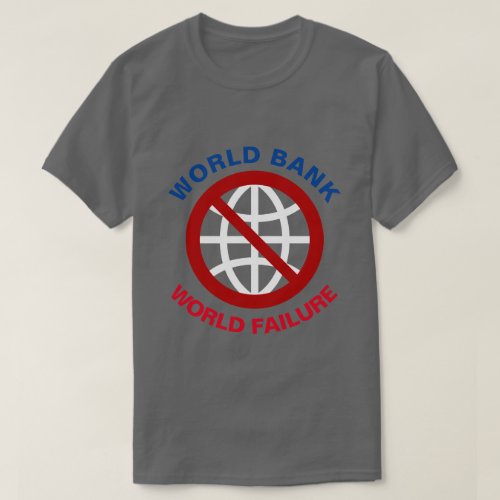 World Bank Anti_Neoliberalism T_Shirt