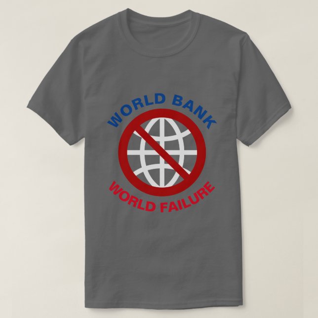 World Bank Anti-Neoliberalism T-Shirt (Design Front)