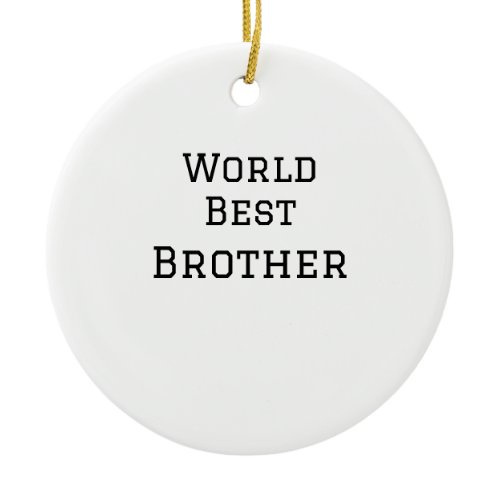 World best brother add name text sports text simpl ceramic ornament