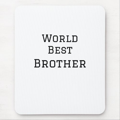 World best brother add name text sports text simpl mouse pad