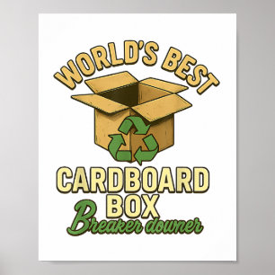 World Best Cardboard Box Breaker Downer Funny Eco Poster