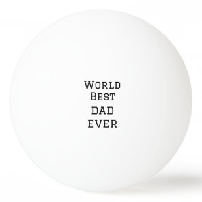 World best dad ever fat add name text sports text  ping pong ball