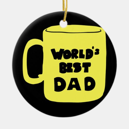 World Best Dad Ever Fathers Day Gift Happy Ceramic Ornament