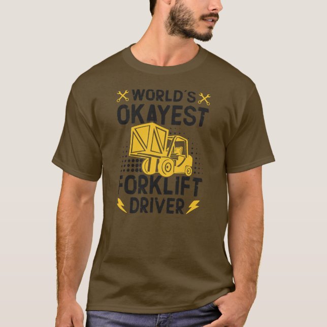 World Best Forklift Driver Forklift Driver T-Shirt (Front)