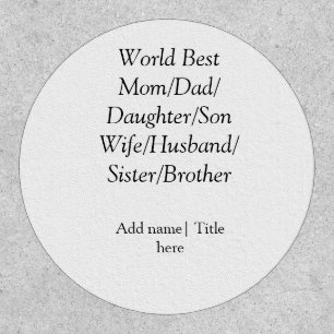 World best mom husband wife dad daughter son patch