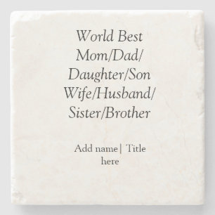 World best mom husband wife dad daughter son stone coaster