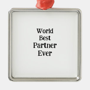 World best partner ever valentine's day lover gf  metal ornament