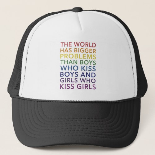 World bigger problems boys girls kiss rainbow flag trucker hat