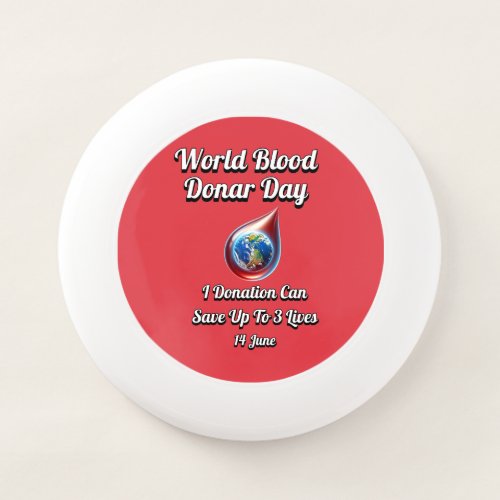 World Blood Donor Day 14 June Wham_O Frisbee