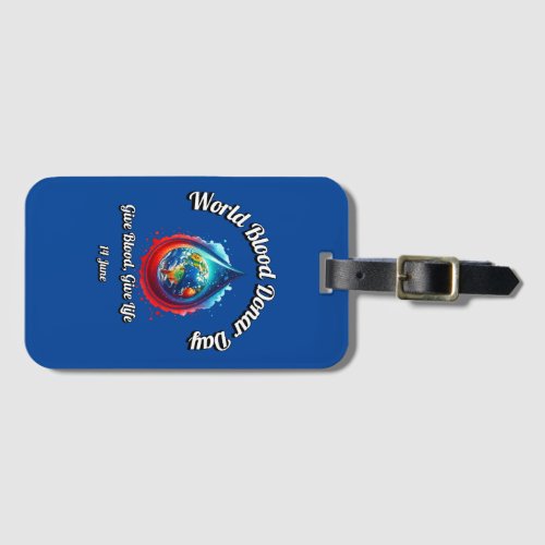 World Blood Donor Day Give Blood Give Life Luggage Tag