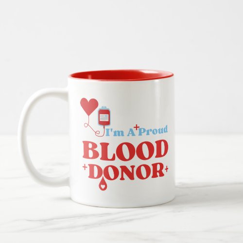 World Blood Donor Day Im A Proud Blood Donor Two_Tone Coffee Mug