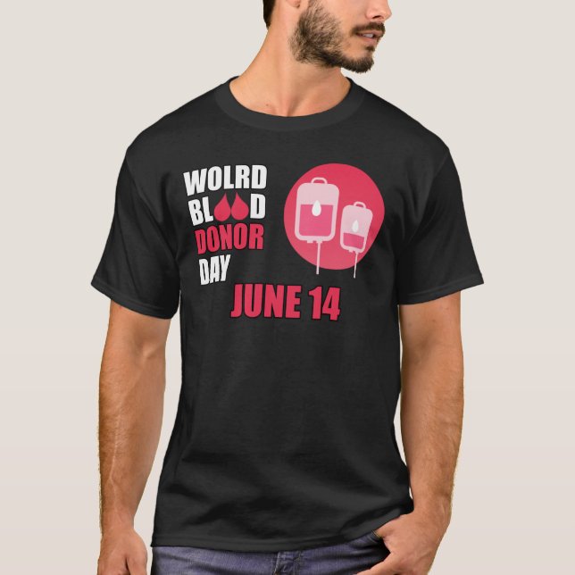 World Blood Donor Day June 14th T-Shirt (Front)