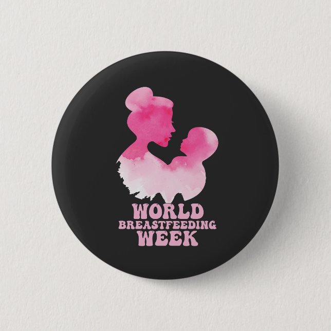 World Breastfeeding Week Lactation Awareness GIft  Button (Front)