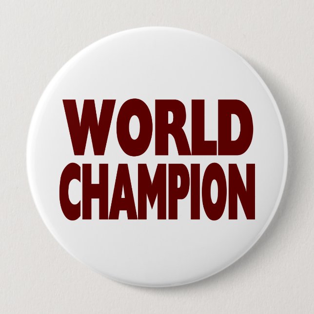 WORLD CHAMPION  (Huge 4 inch Button) Pinback Button (Front)