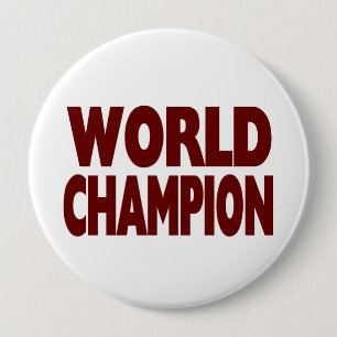 WORLD CHAMPION  (Huge 4 inch Button) Pinback Button