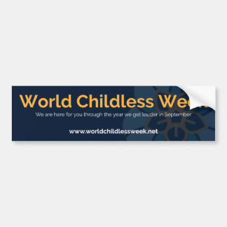 World Childless Week Bumper Sticker