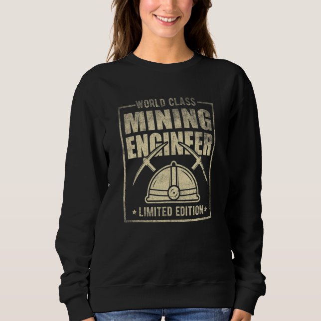 World Class Mining Engineer Engineering Miner Appa Sweatshirt (Front)