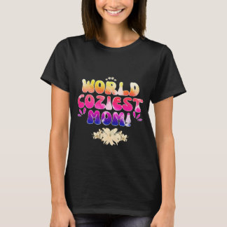 World Coziest Mom ,Colorful Floral Retro T-Shirt