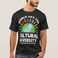 World Day for Cultural Diversity Dialogue and Deve T-Shirt