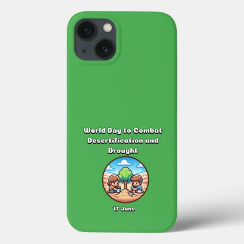 World Day to Combat Desertification and Drought  iPhone 13 Case