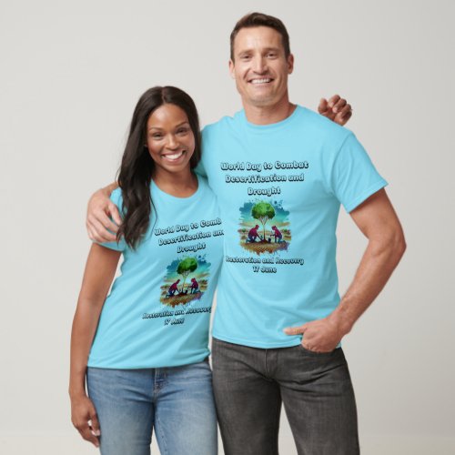 World Day to Combat Desertification and Drought T_Shirt