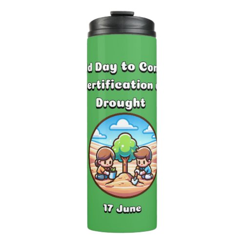 World Day to Combat Desertification and Drought  Thermal Tumbler
