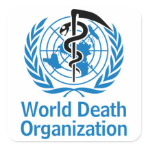 "World Death Organization" WHO Logo Parody