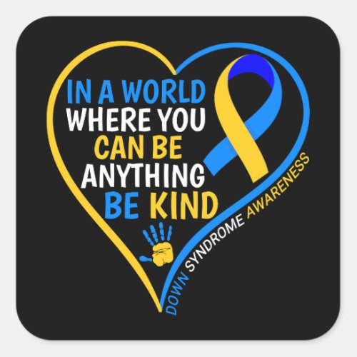 World Down Syndrome Day 2023 Be Kind Down Syndrome Square Sticker