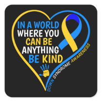 World Down Syndrome Day 2023 Be Kind Down Syndrome Square Sticker