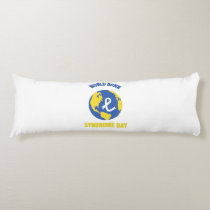 World down syndrome day (3) body pillow