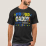 World Down Syndrome Day Daddy Awareness March 21  T-Shirt