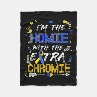 World Down Syndrome Day Homie With An Extra Chromi Fleece Blanket