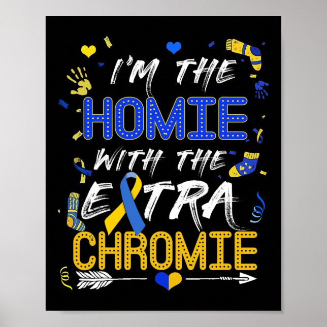 World Down Syndrome Day Homie With An Extra Chromi Poster (Front)