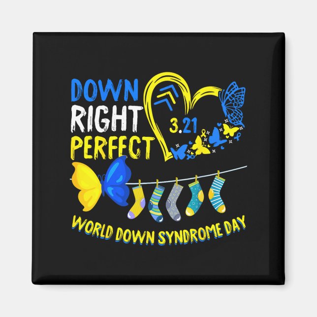 World down syndrome day march 21 down right perfec magnet (Front)