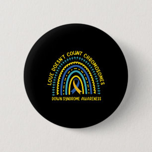 World Down Syndrome Rainbow Love Doesn't Count Chr Button